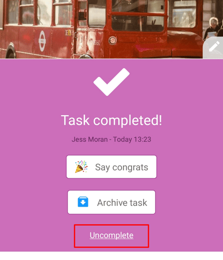 Task completed view with highlighted Uncomplete option.