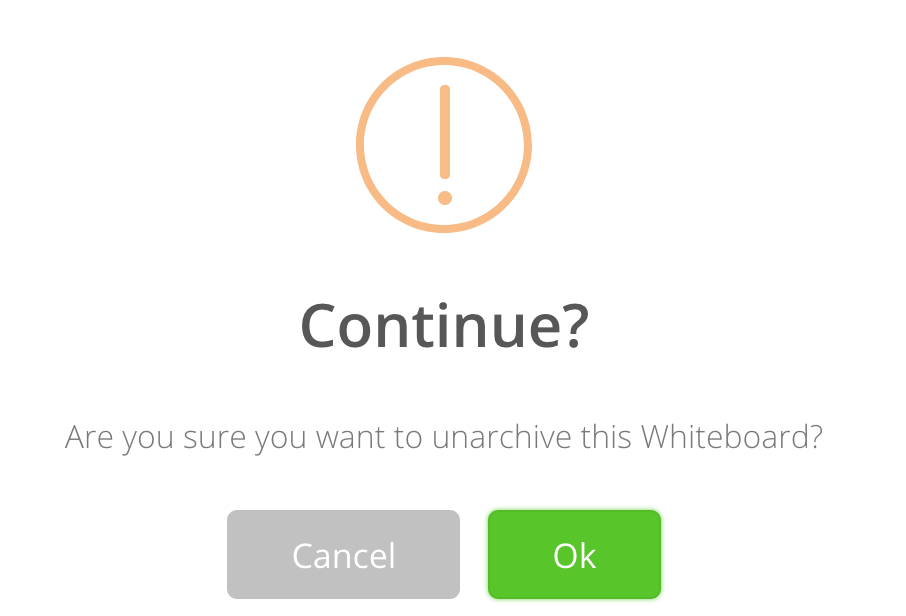 Confirm "OK" to unarchive the whiteboard