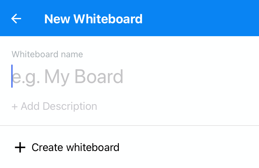 Using the mobile keyboard, type the name and a description for the Whiteboard.
